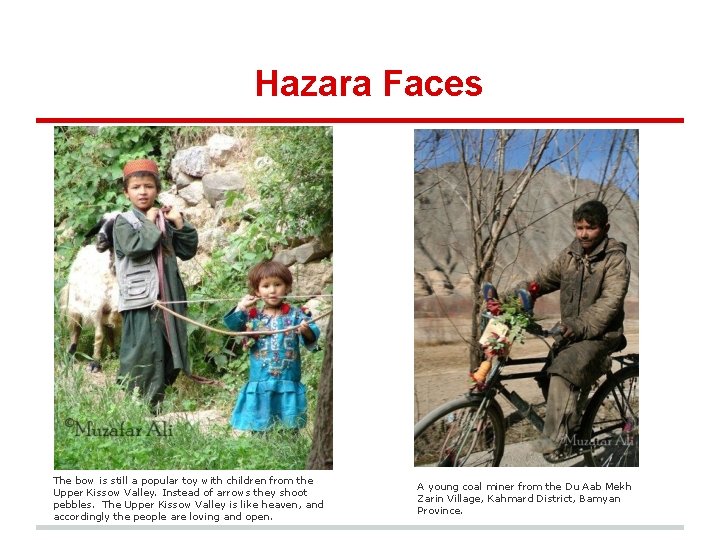 Hazara Faces The bow is still a popular toy with children from the Upper