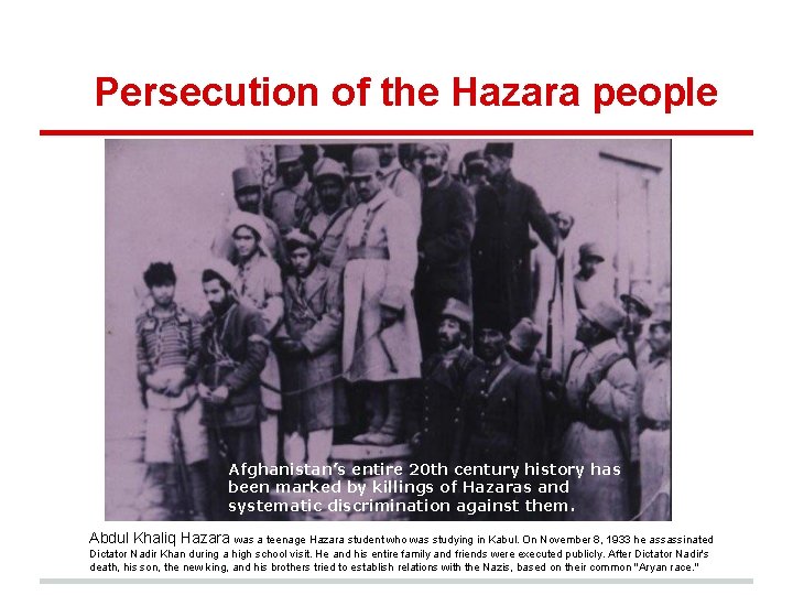 Persecution of the Hazara people Afghanistan’s entire 20 th century history has been marked