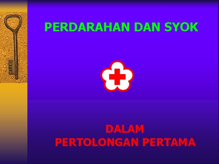 PERDARAHAN DAN SYOK DALAM PERTOLONGAN PERTAMA 