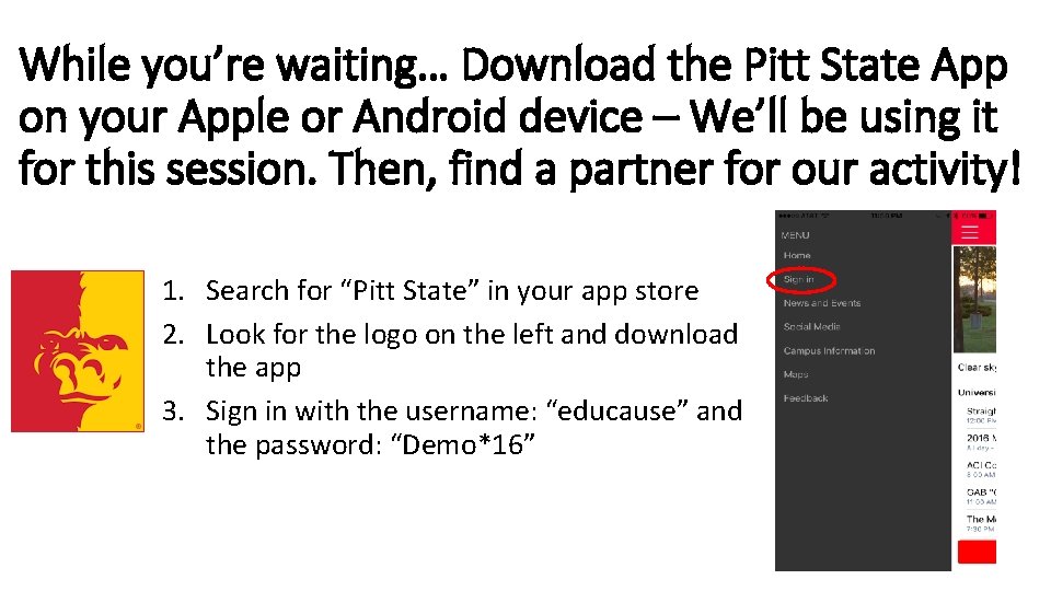 While you’re waiting… Download the Pitt State App on your Apple or Android device