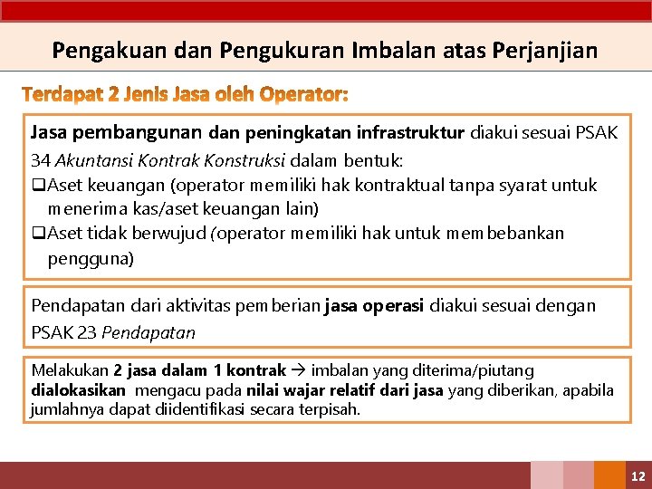 Pengakuan dan Pengukuran Imbalan atas Perjanjian Jasa pembangunan dan peningkatan infrastruktur diakui sesuai PSAK