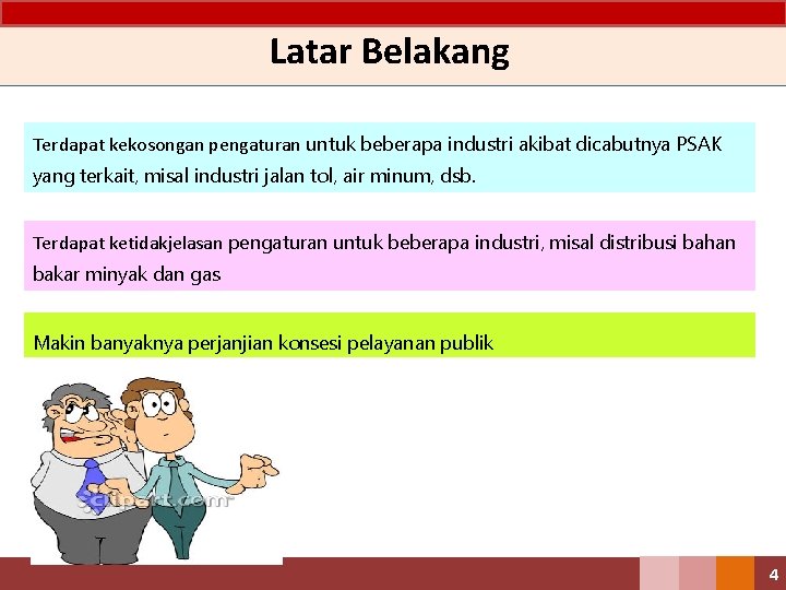 Latar Belakang Terdapat kekosongan pengaturan untuk beberapa industri akibat dicabutnya PSAK yang terkait, misal