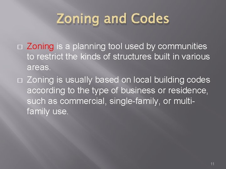 Zoning and Codes � � Zoning is a planning tool used by communities to