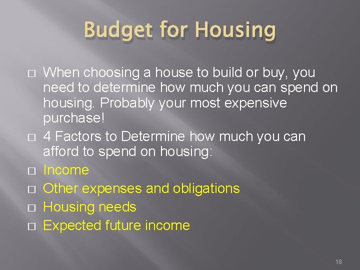 Budget for Housing � � � When choosing a house to build or buy,