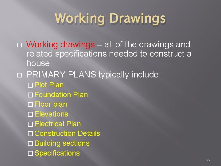 Working Drawings � � Working drawings – all of the drawings and related specifications