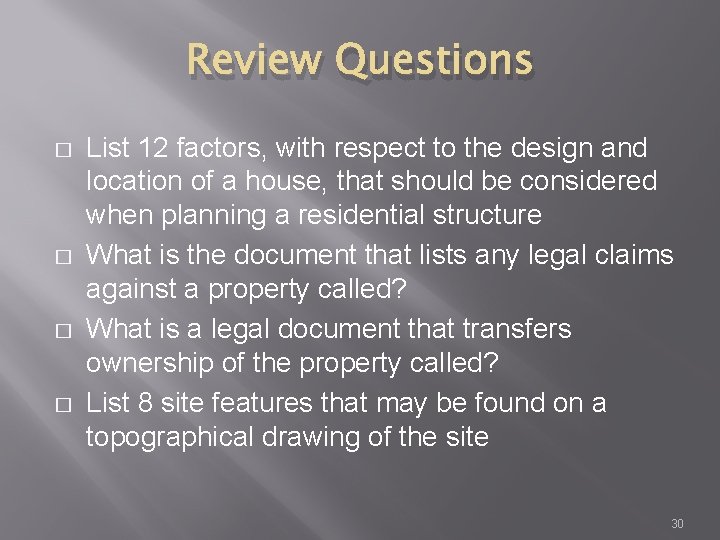 Review Questions � � List 12 factors, with respect to the design and location