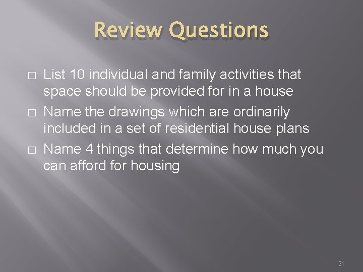 Review Questions � � � List 10 individual and family activities that space should