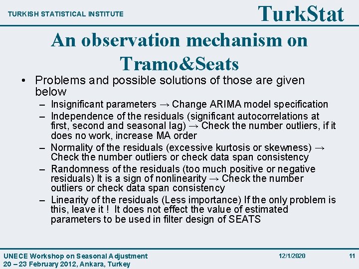 TURKISH STATISTICAL INSTITUTE Turk. Stat An observation mechanism on Tramo&Seats • Problems and possible