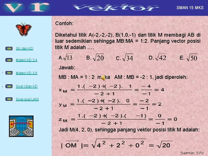 Contoh: SK dan KD Materi KD 3. 4 , , Diketahui titik A(-2, -2),