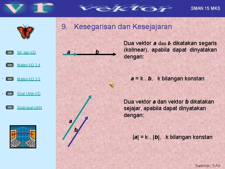 9. Kesegarisan dan Kesejajaran SK dan KD a b Dua vektor a dan b