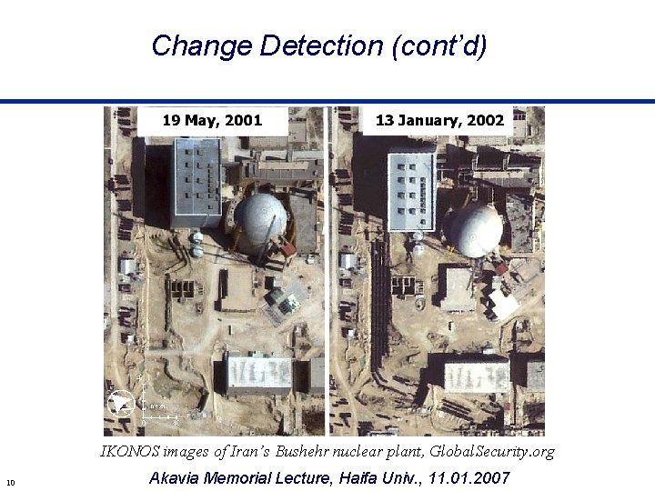 Change Detection (cont’d) IKONOS images of Iran’s Bushehr nuclear plant, Global. Security. org 10