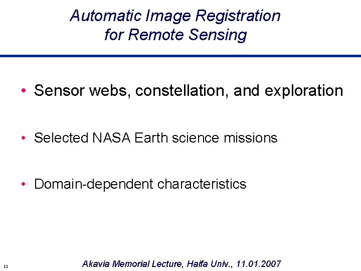 Automatic Image Registration for Remote Sensing • Sensor webs, constellation, and exploration • Selected