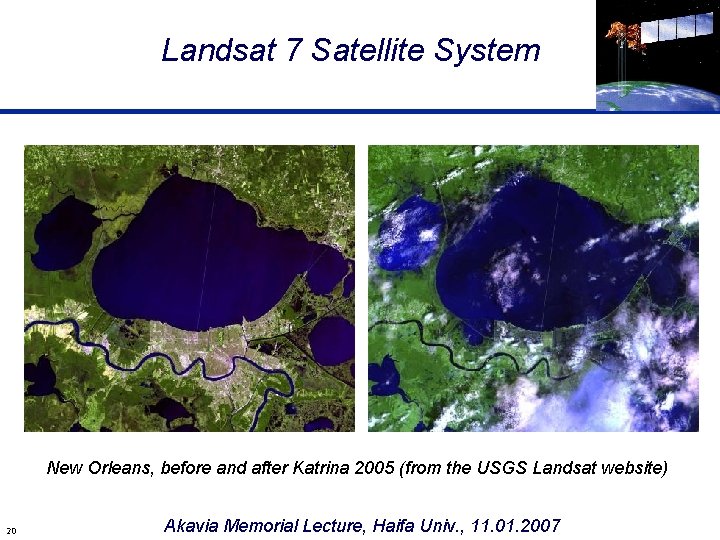 Landsat 7 Satellite System New Orleans, before and after Katrina 2005 (from the USGS