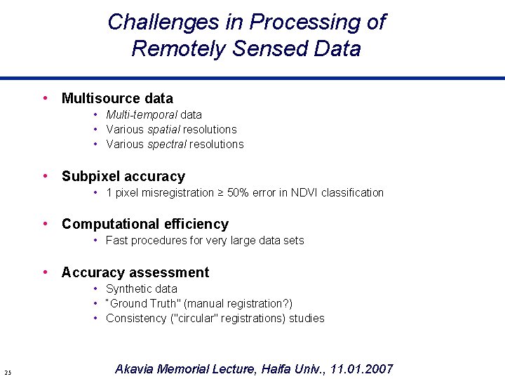 Challenges in Processing of Remotely Sensed Data • Multisource data • Multi-temporal data •