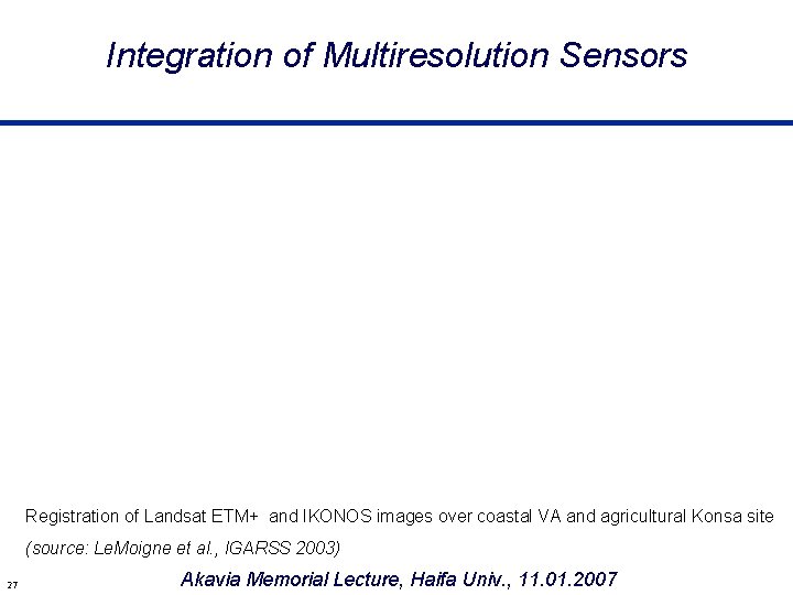 Integration of Multiresolution Sensors Registration of Landsat ETM+ and IKONOS images over coastal VA