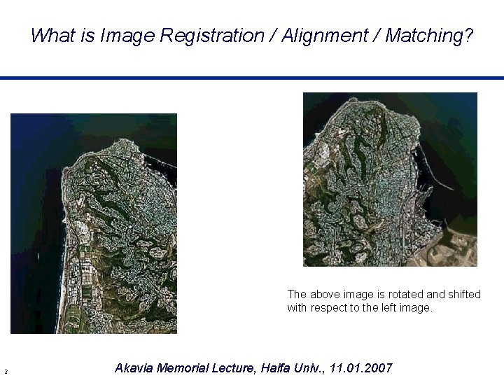What is Image Registration / Alignment / Matching? The above image is rotated and