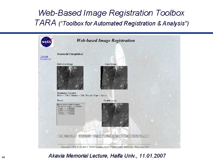 Web-Based Image Registration Toolbox TARA (“Toolbox for Automated Registration & Analysis”) 48 Akavia Memorial