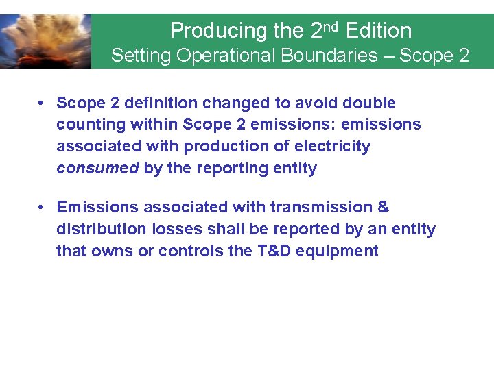 Producing the 2 nd Edition Setting Operational Boundaries – Scope 2 • Scope 2
