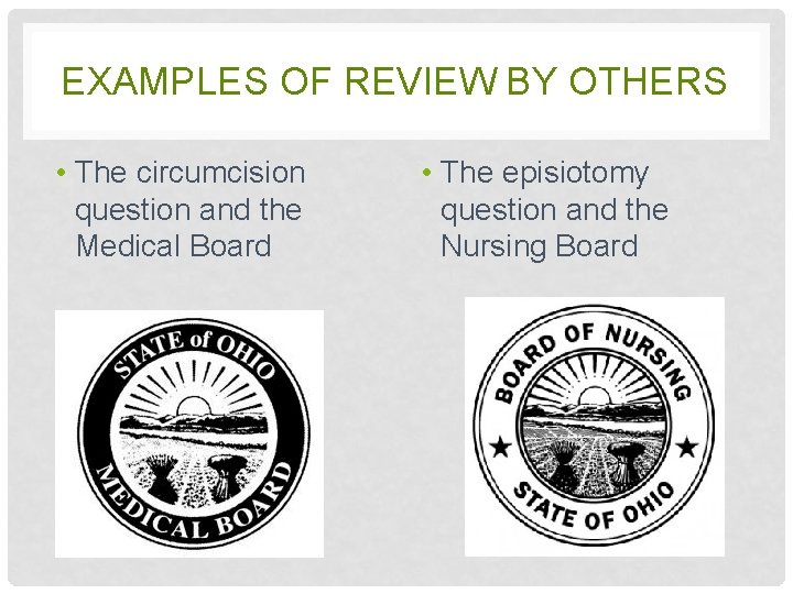 EXAMPLES OF REVIEW BY OTHERS • The circumcision question and the Medical Board •