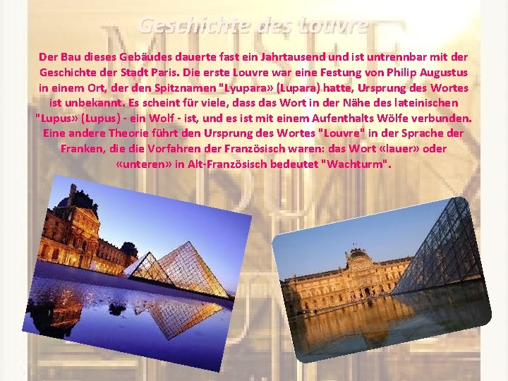 Geschichte des Louvre Der Bau dieses Gebäudes dauerte fast ein Jahrtausend und ist untrennbar