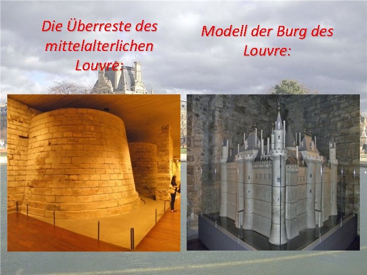 Die Überreste des mittelalterlichen Louvre: Modell der Burg des Louvre: 