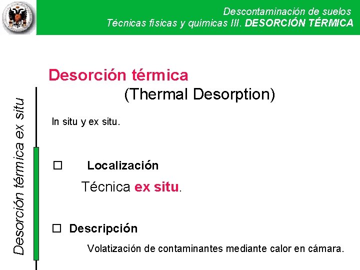 Desorción térmica ex situ Descontaminación de suelos Técnicas físicas y químicas. Técnicas III. DESORCIÓN
