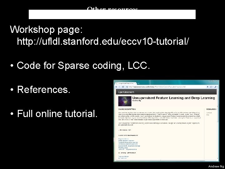 Other resources Workshop page: http: //ufldl. stanford. edu/eccv 10 -tutorial/ • Code for Sparse