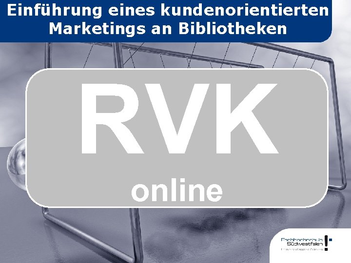 Einführung eines kundenorientierten Marketings an Bibliotheken RVK online 