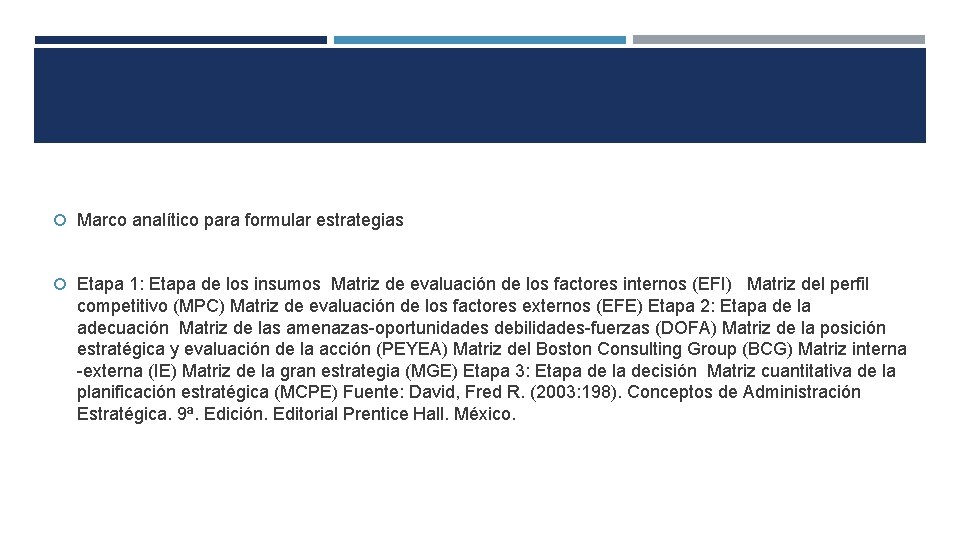  Marco analítico para formular estrategias Etapa 1: Etapa de los insumos Matriz de