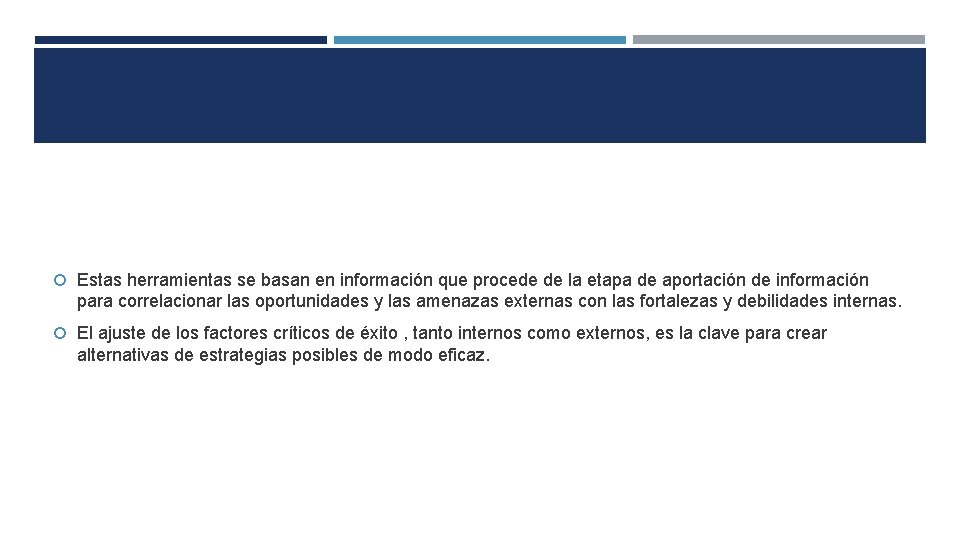  Estas herramientas se basan en información que procede de la etapa de aportación