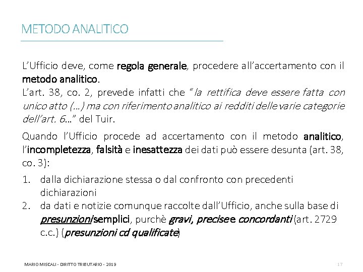 METODO ANALITICO ________________________________________________________________________ L’Ufficio deve, come regola generale, procedere all’accertamento con il metodo analitico.