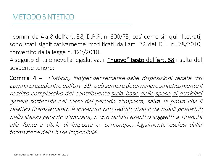 METODO SINTETICO ________________________________________________________________________ I commi da 4 a 8 dell’art. 38, D. P. R.