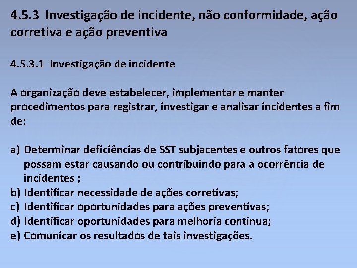 4. 5. 3 Investigação de incidente, não conformidade, ação corretiva e ação preventiva 4.