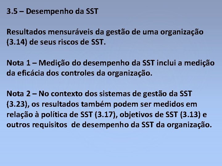 3. 5 – Desempenho da SST Resultados mensuráveis da gestão de uma organização (3.