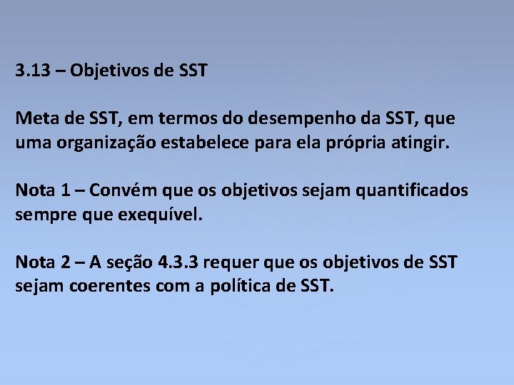 3. 13 – Objetivos de SST Meta de SST, em termos do desempenho da