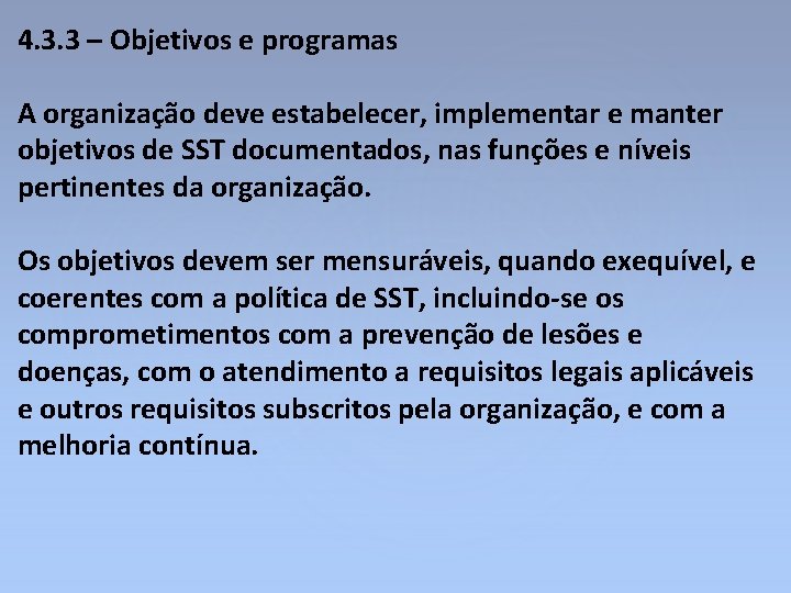 4. 3. 3 – Objetivos e programas A organização deve estabelecer, implementar e manter