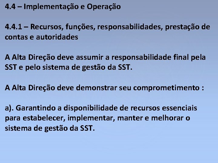 4. 4 – Implementação e Operação 4. 4. 1 – Recursos, funções, responsabilidades, prestação