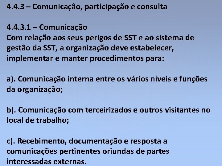 4. 4. 3 – Comunicação, participação e consulta 4. 4. 3. 1 – Comunicação
