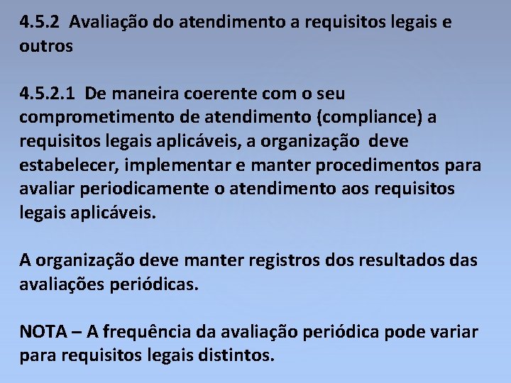 4. 5. 2 Avaliação do atendimento a requisitos legais e outros 4. 5. 2.