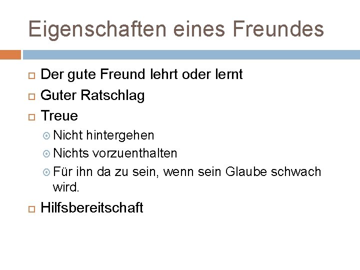 Eigenschaften eines Freundes Der gute Freund lehrt oder lernt Guter Ratschlag Treue Nicht hintergehen