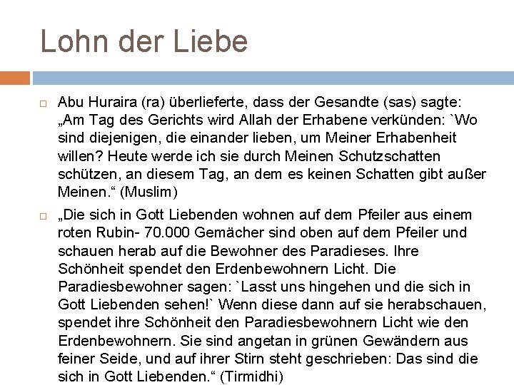 Lohn der Liebe Abu Huraira (ra) überlieferte, dass der Gesandte (sas) sagte: „Am Tag