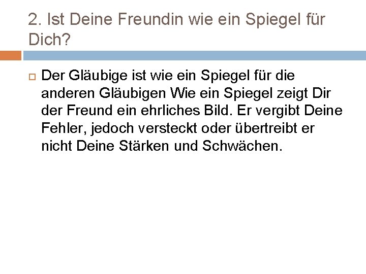 2. Ist Deine Freundin wie ein Spiegel für Dich? Der Gläubige ist wie ein