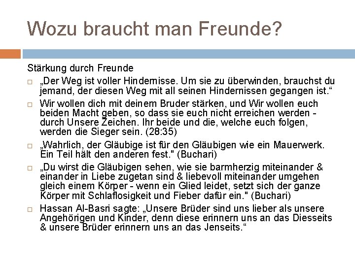 Wozu braucht man Freunde? Stärkung durch Freunde „Der Weg ist voller Hindernisse. Um sie