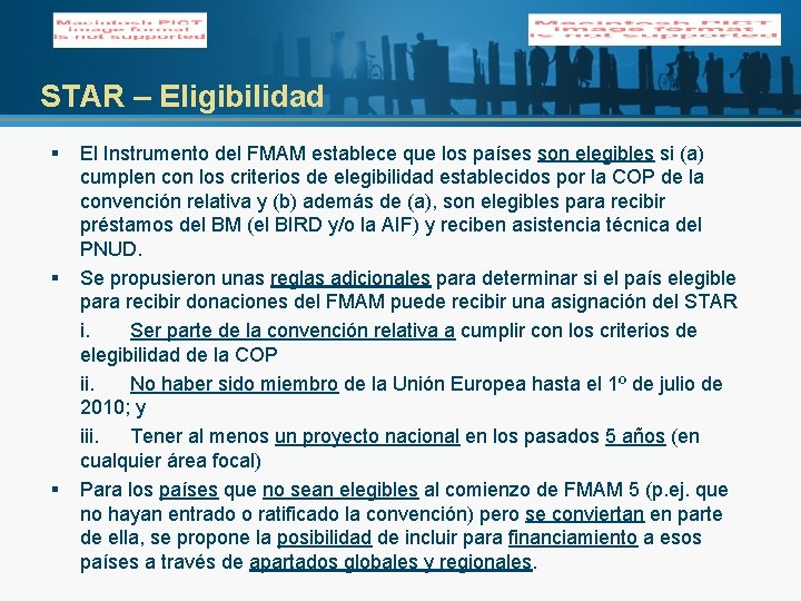 STAR – Eligibilidad § El Instrumento del FMAM establece que los países son elegibles