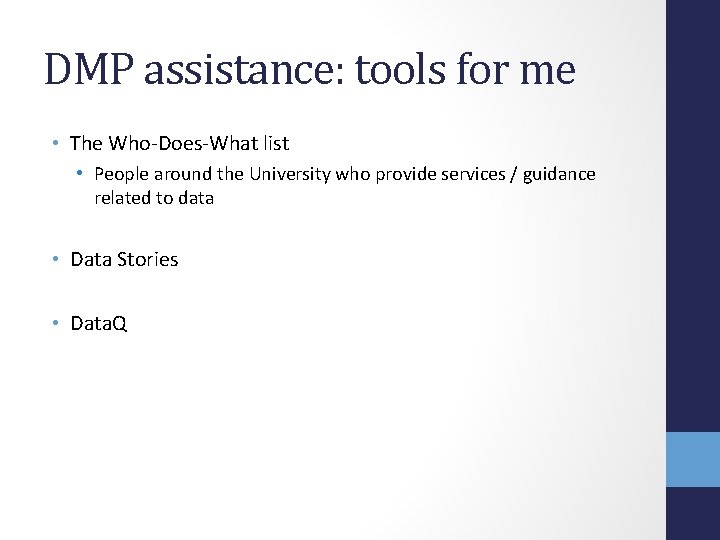 DMP assistance: tools for me • The Who-Does-What list • People around the University