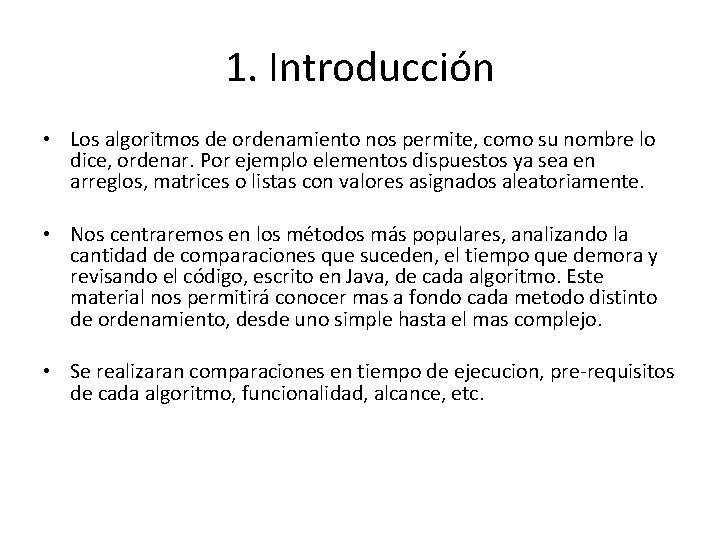 1. Introducción • Los algoritmos de ordenamiento nos permite, como su nombre lo dice, 1. Introducción • Los algoritmos de ordenamiento nos permite, como su nombre lo dice,