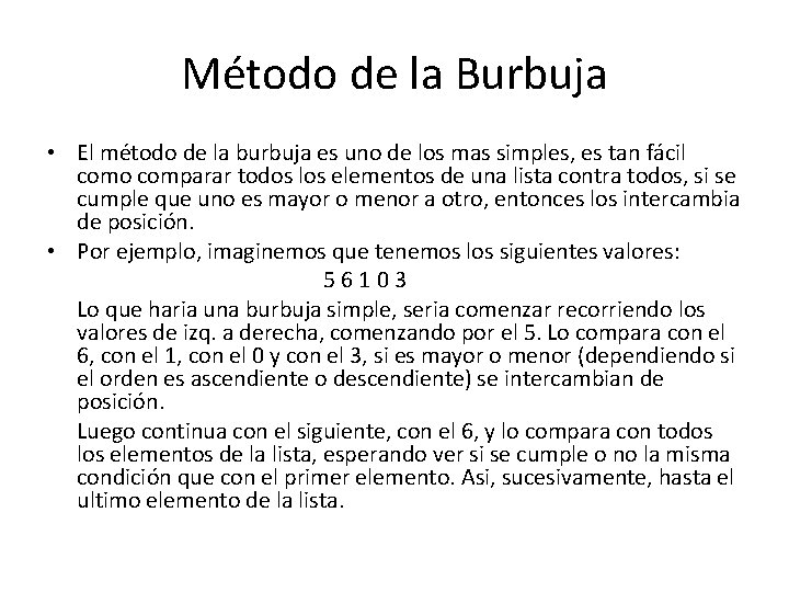 Método de la Burbuja • El método de la burbuja es uno de los Método de la Burbuja • El método de la burbuja es uno de los