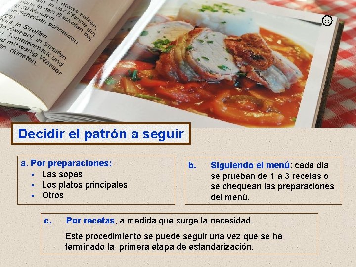 cc Decidir el patrón a seguir a. Por preparaciones: § Las sopas § Los