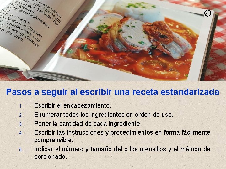 cc Pasos a seguir al escribir una receta estandarizada 1. 2. 3. 4. 5.