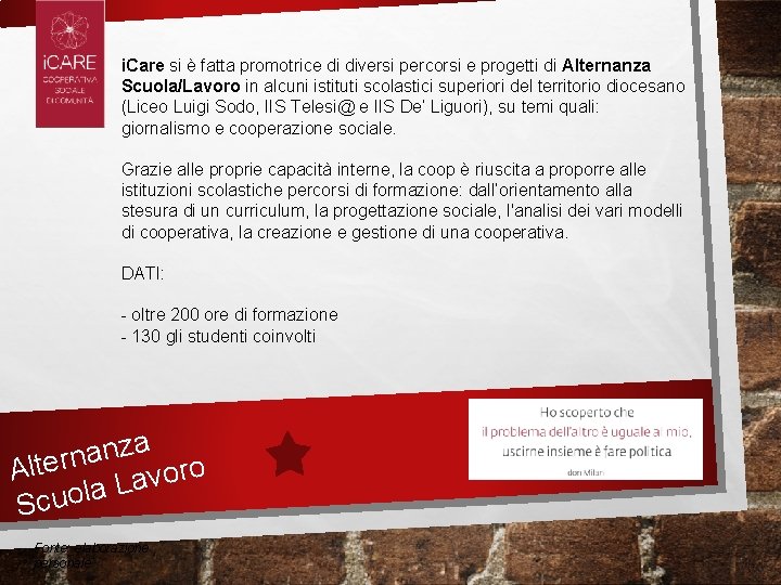 i. Care si è fatta promotrice di diversi percorsi e progetti di Alternanza Scuola/Lavoro